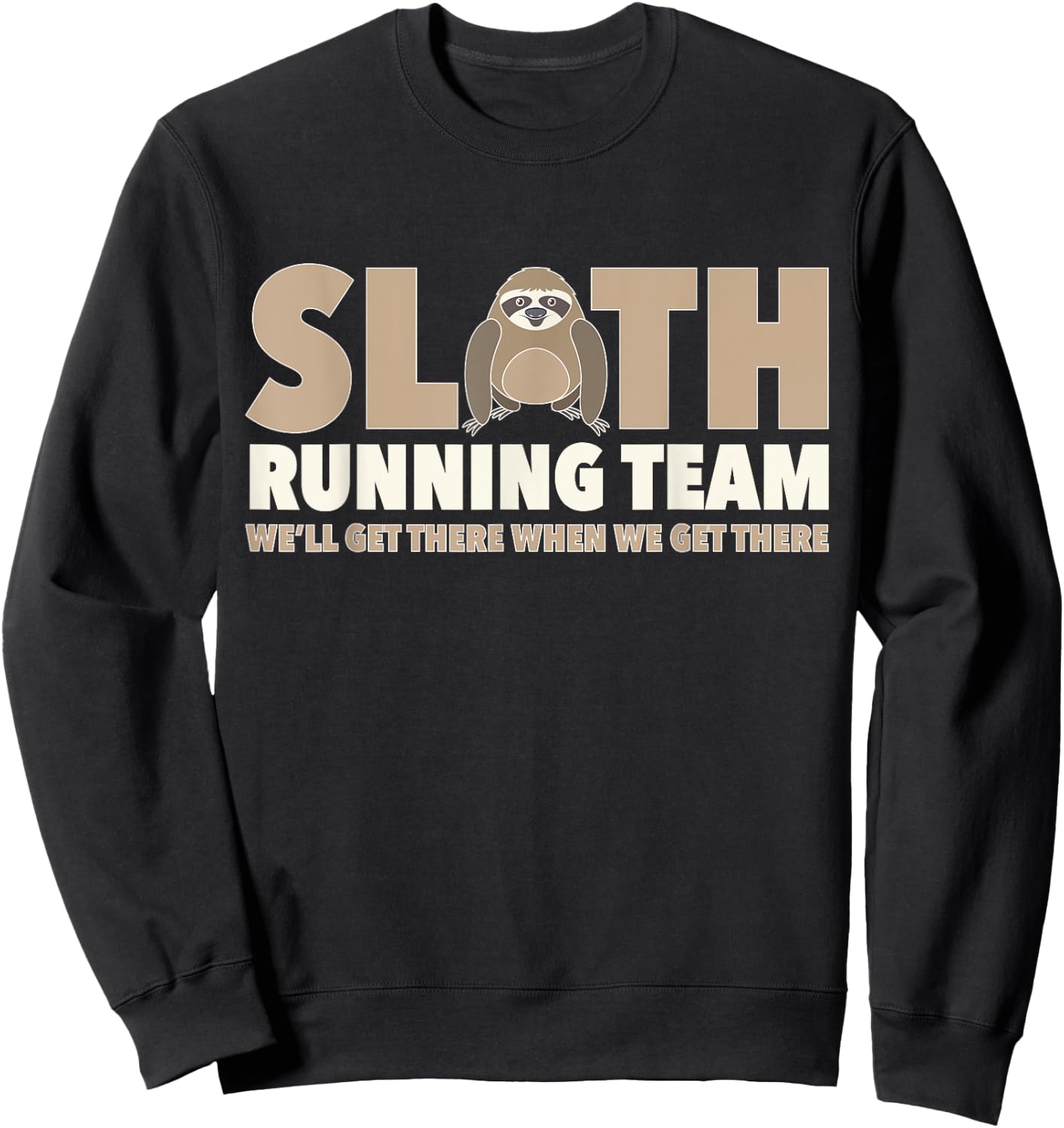 Sloth Running Team Funny Sloth Animal Lover Lazy Person Sweatshirt - Sweatshirt | Black