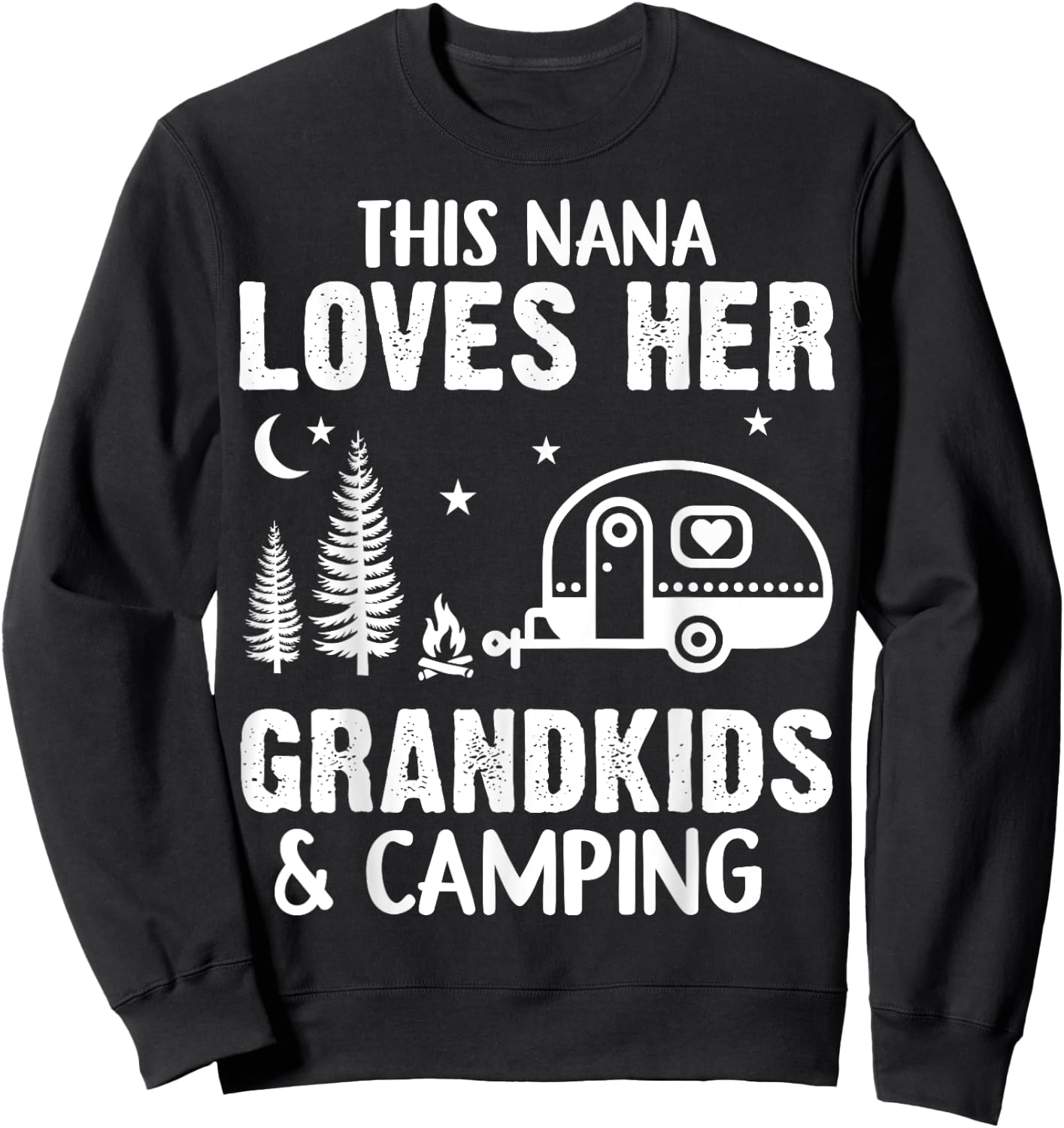 Funny Nana Camping Grandkids Loves Nana Camp Camper Outdoor Sweatshirt - Sweatshirt | Black