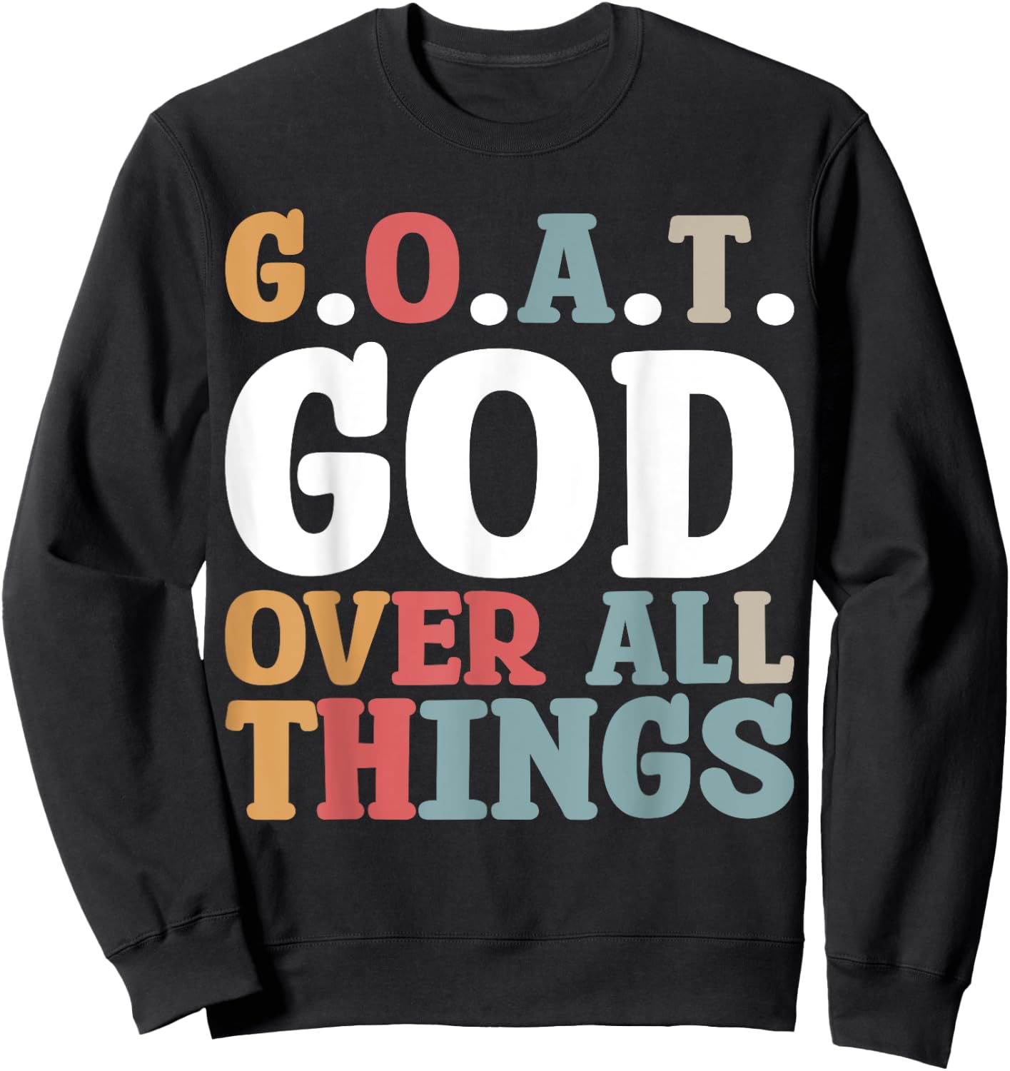 G.O.A.T. God Over All Things Sweatshirt - Sweatshirt | Black
