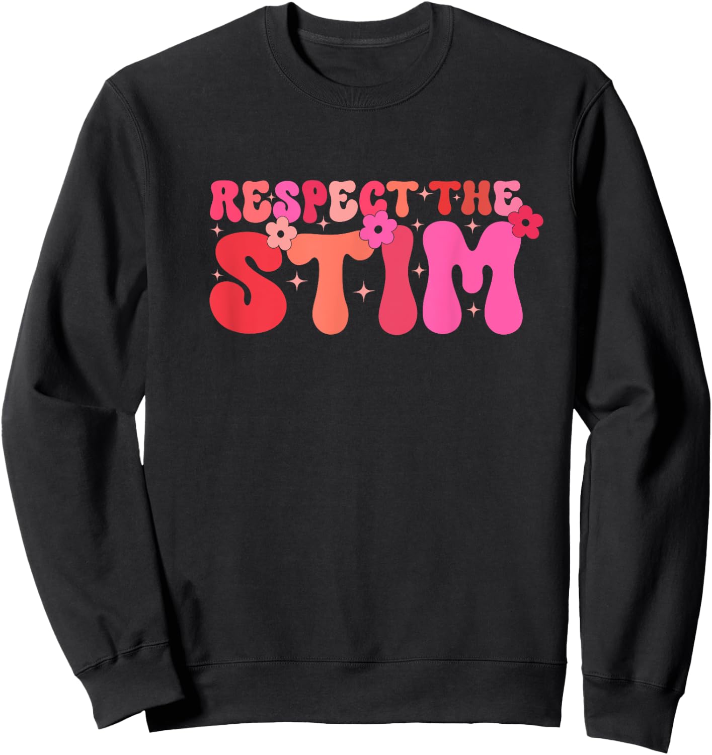 Respect The Stim Autism Stimming Autistic Special Education Sweatshirt - Sweatshirt | Black