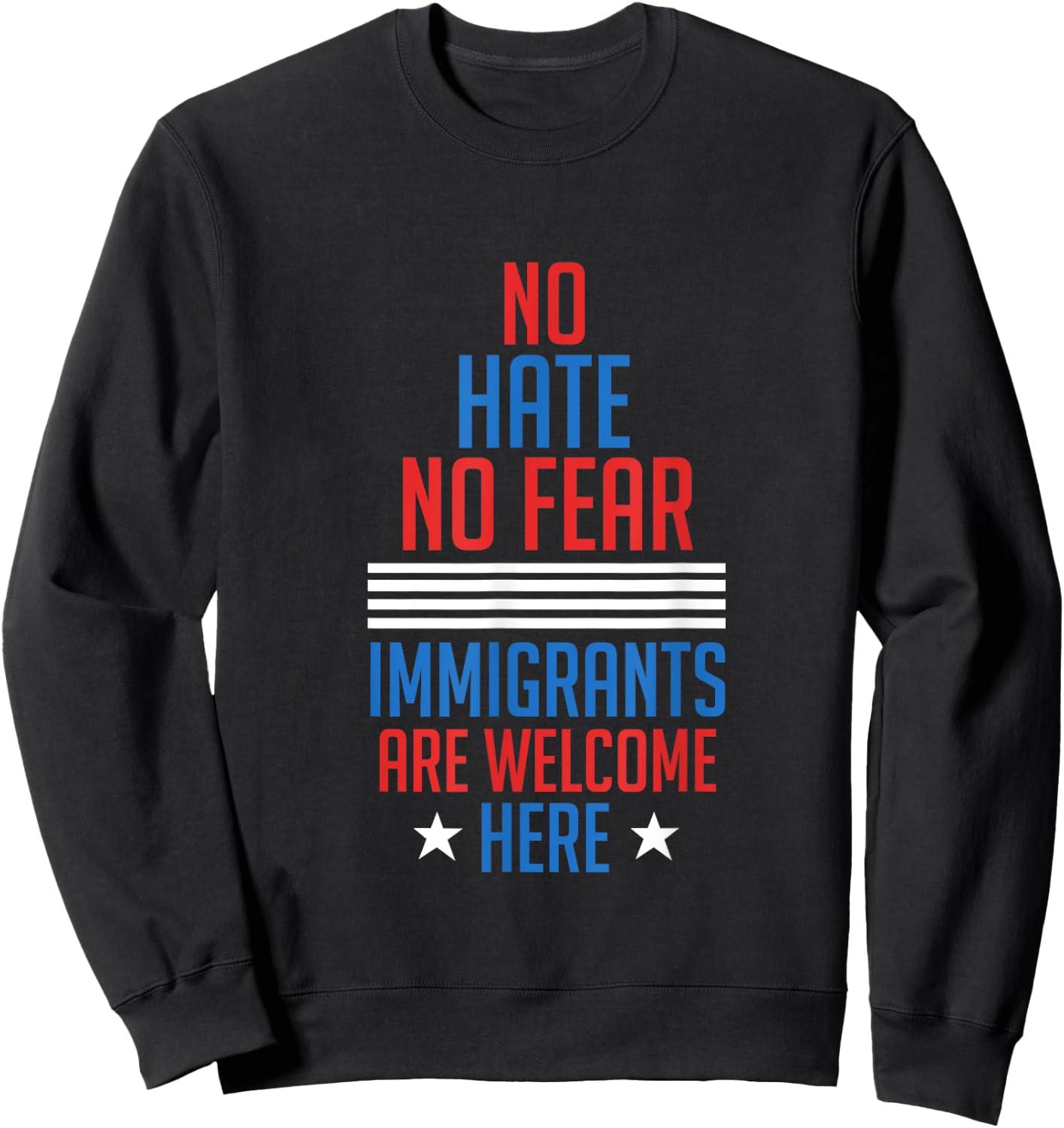 No Hate No Fear Immigrants Are Welcome Here Sweatshirt - Sweatshirt | Black