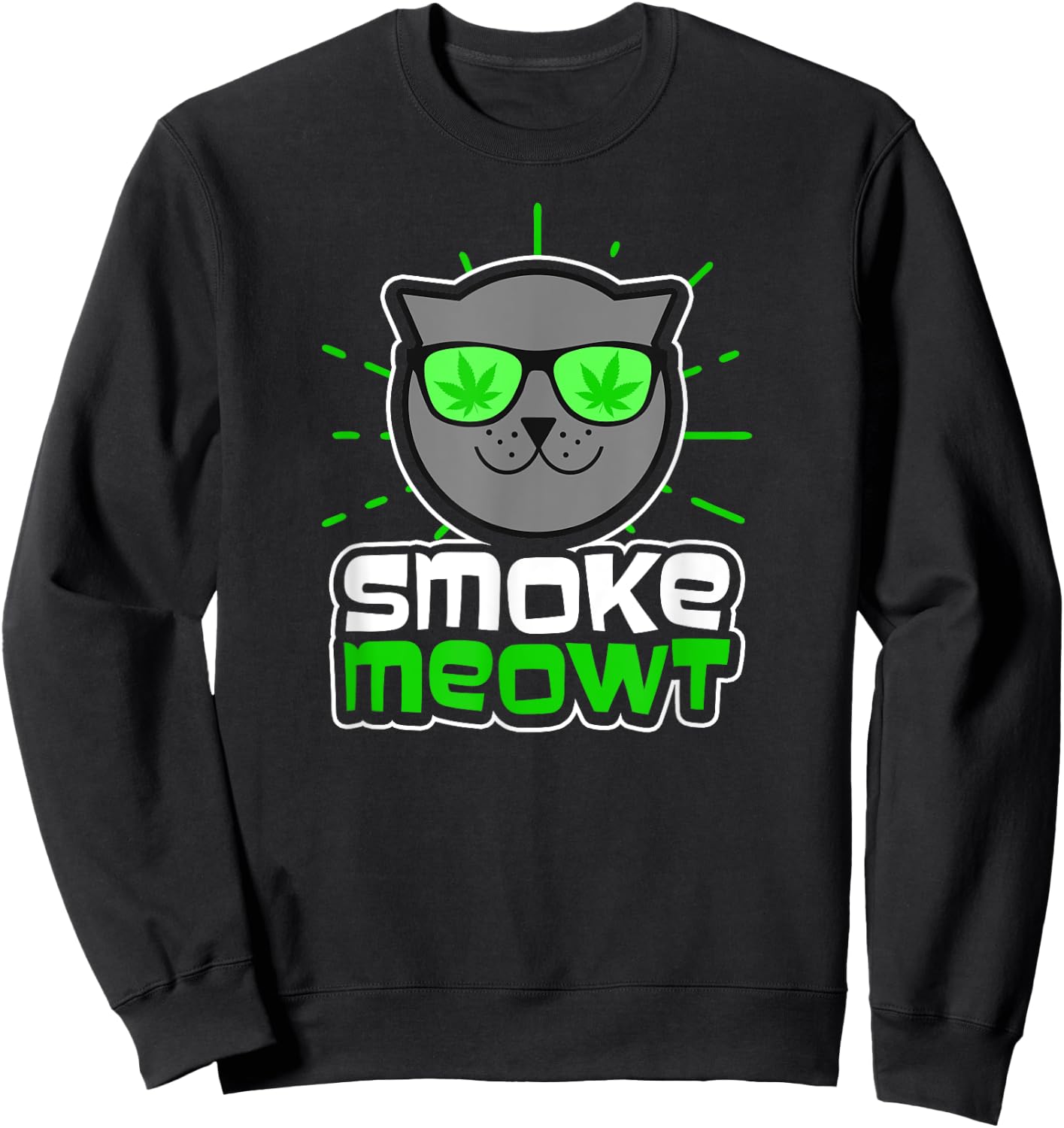 Cat Weed Design Smoke Meowt Gift Men Women Sweatshirt - Sweatshirt | Black