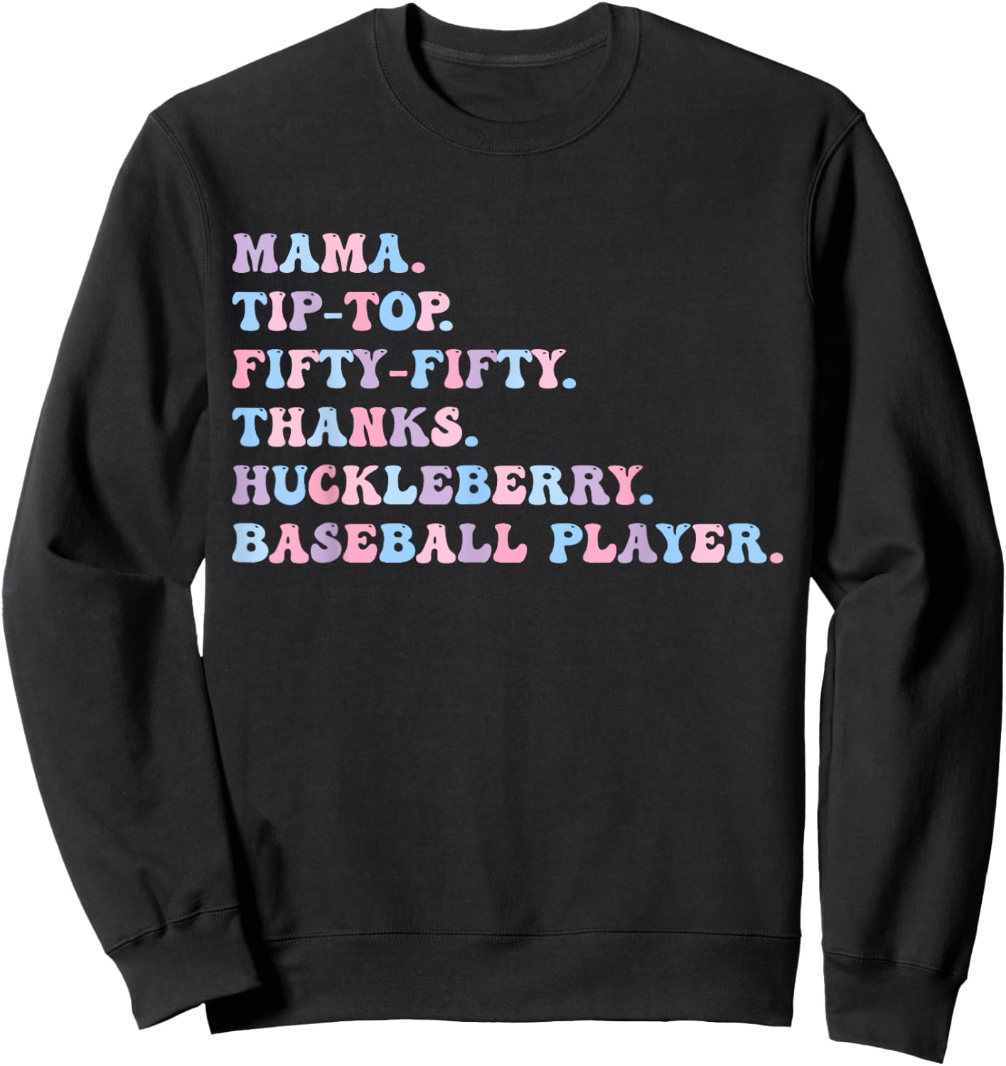 Mama Tip-Top Fifty Fifty Thanks Huckleberry Baseball Player Sweatshirt - Sweatshirt | Black