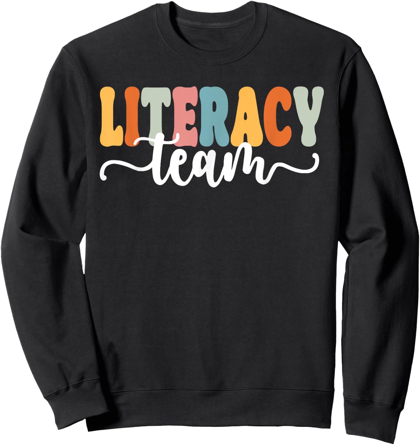 Literacy Team Funny Back To School Teachers Students Sweatshirt - Sweatshirt | Black