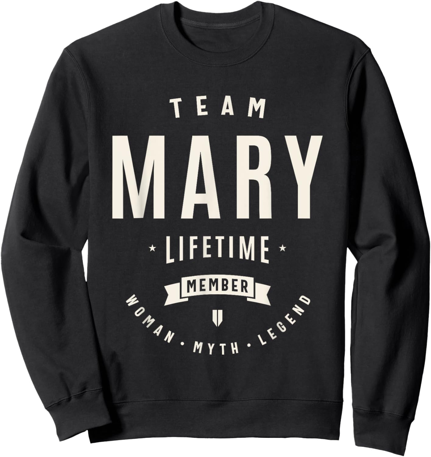 Team Mary Lifetime Member Funny Name Mary Sweatshirt - Sweatshirt | Black