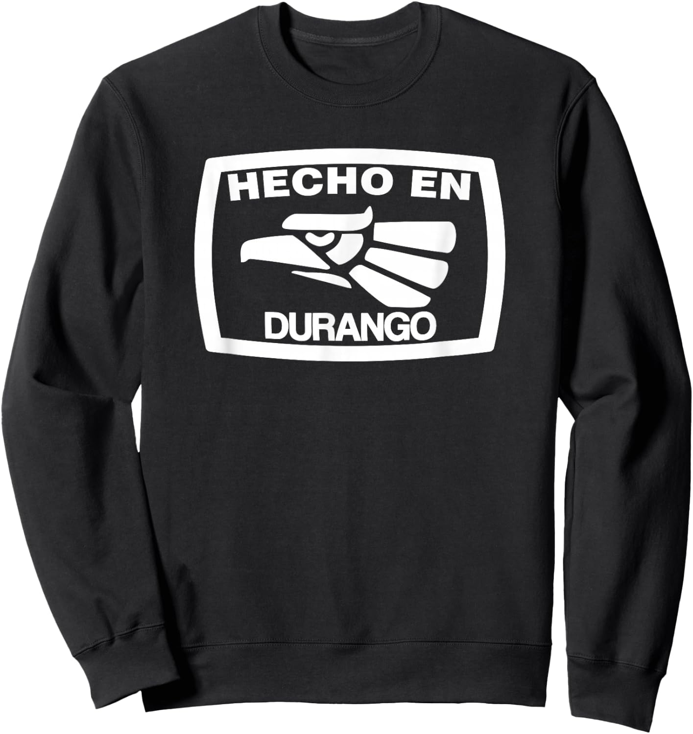 Hecho En Durango Mexico Mexican State Estado Sweatshirt - Sweatshirt | Black