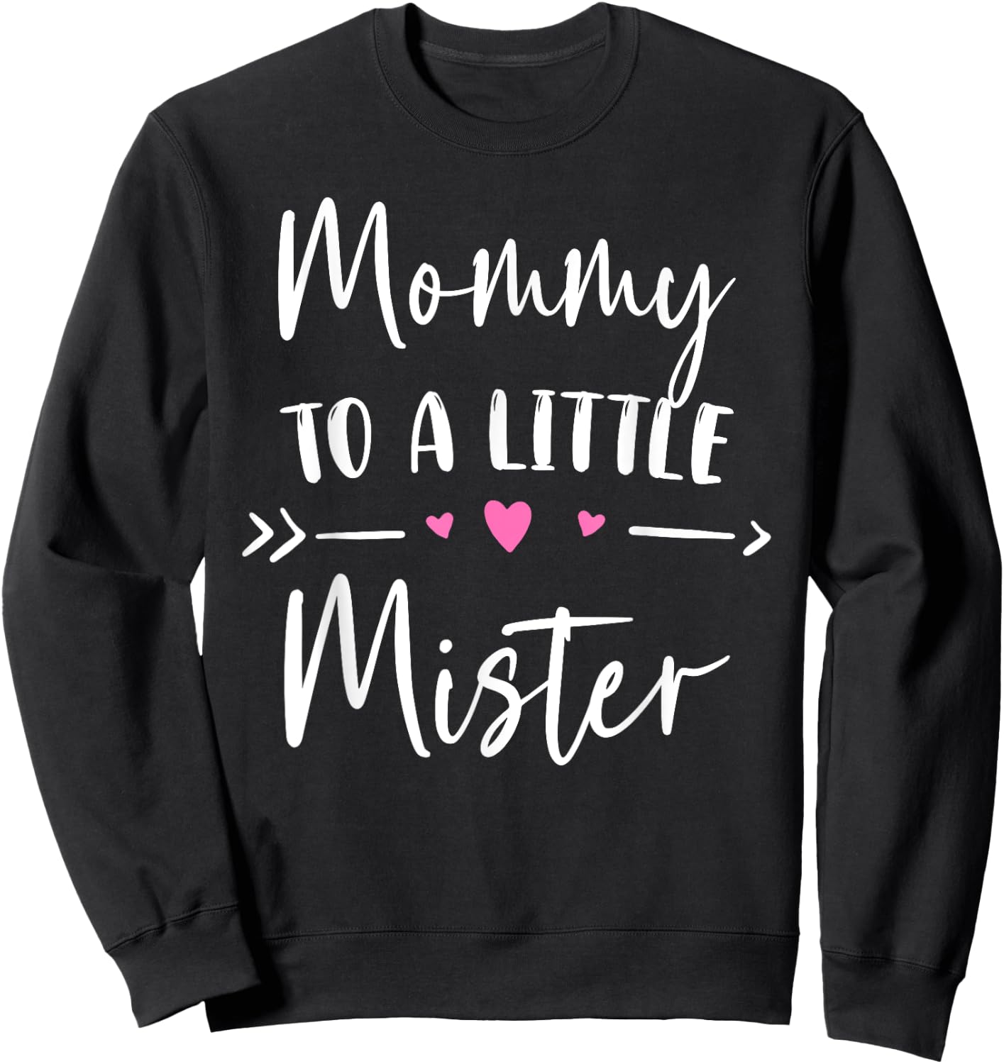 MOMMY To A Little Mister Gender Reveal Announcing Sweatshirt - Sweatshirt | Black