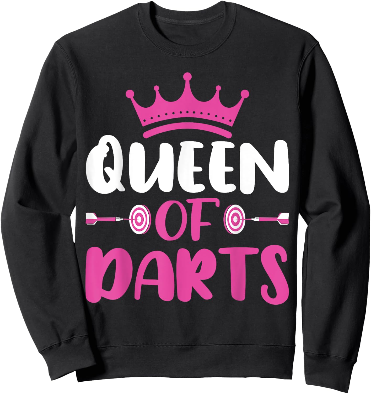 Queen of Darts - Funny Dart Board and Dart Game Lover Women Sweatshirt - Sweatshirt | Black