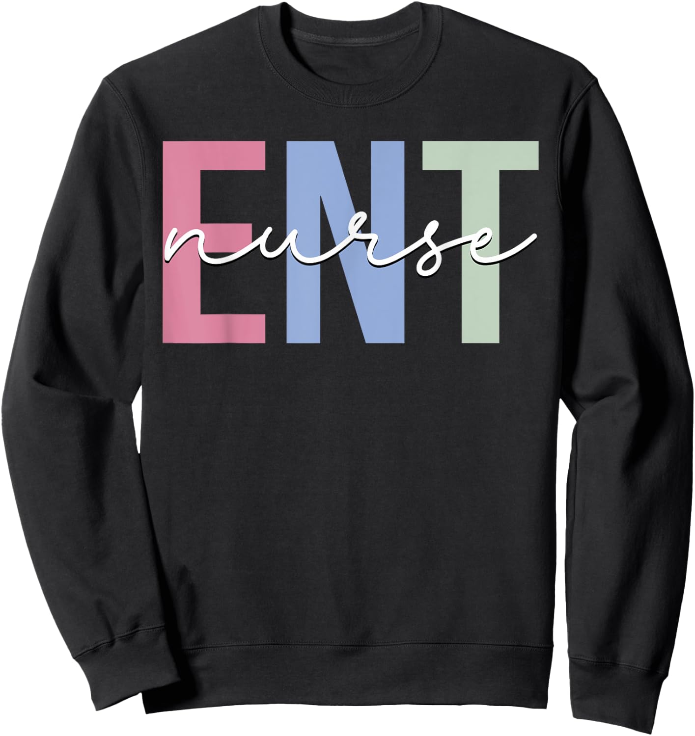 ENT Nurse Otolaryngology Ear Nose Throat Sweatshirt - Sweatshirt | Black