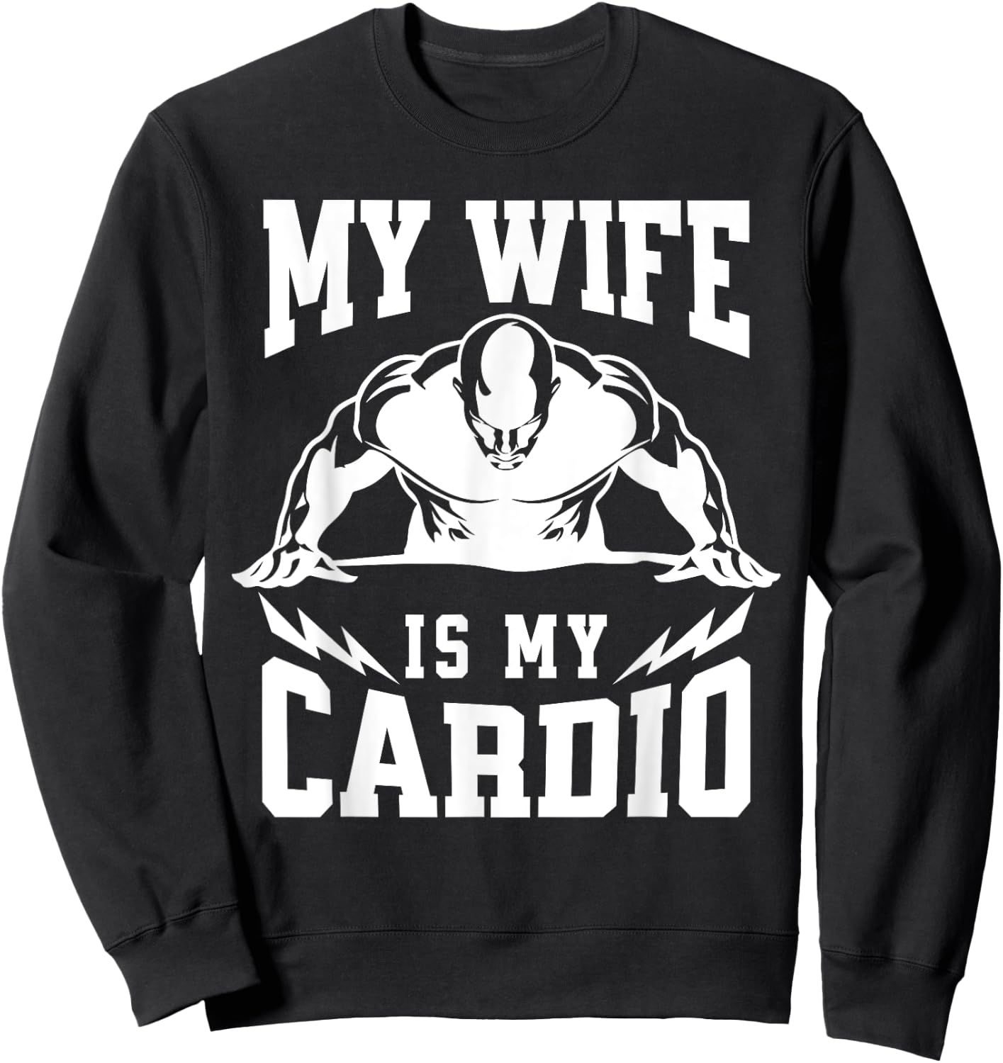 My Wife Is My Cardio Husband Humor Gym Quote Sweatshirt - Sweatshirt | Black