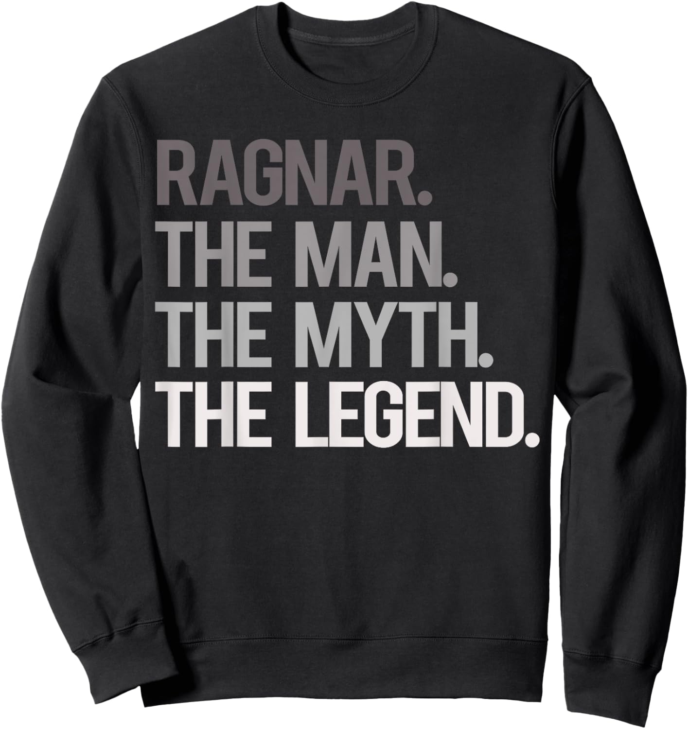RAGNAR THE MAN THE MYTH THE LEGEND - Father's Day Sweatshirt - Sweatshirt | Black