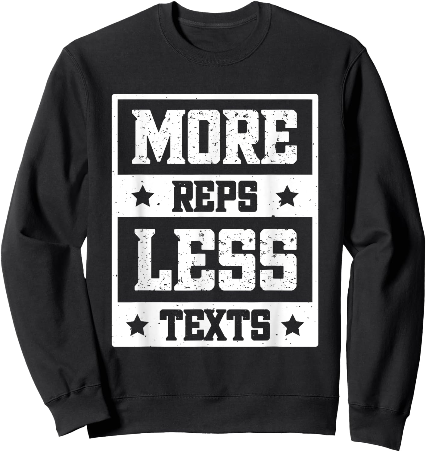 More Reps Less Texts Sweatshirt - Sweatshirt | Black