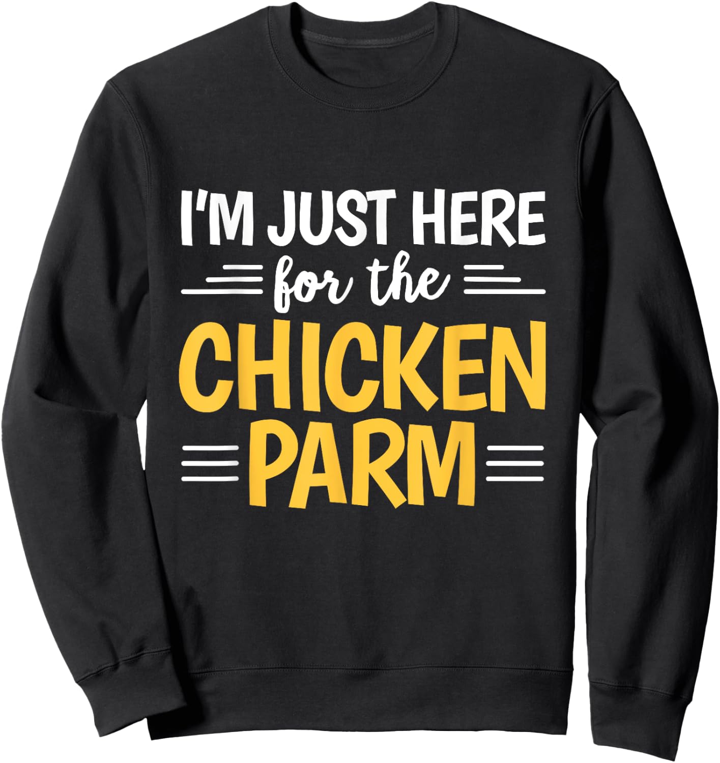 Chicken Parm Italian Quote for a Chicken Parmesan fan Sweatshirt - Sweatshirt | Black