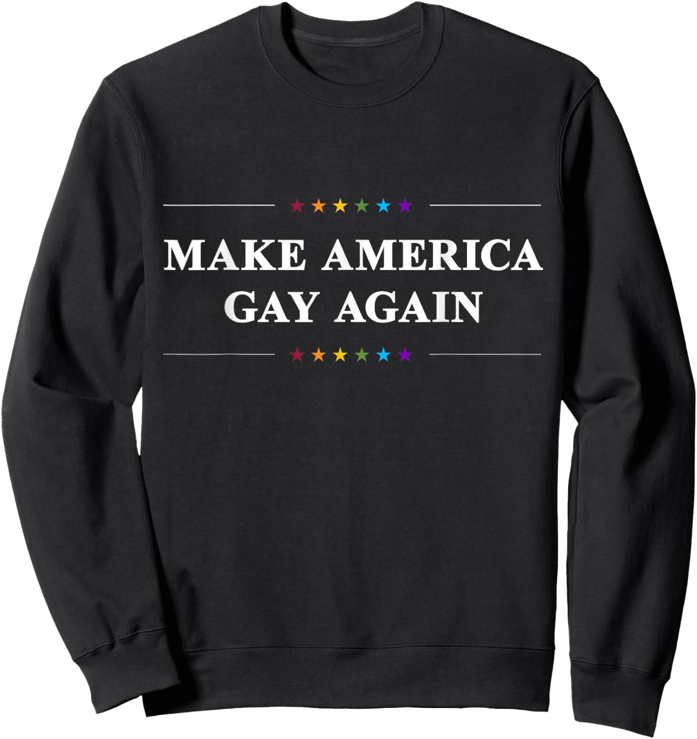 Make American Gay Again Funny Gay Pride Month Sweatshirt - Sweatshirt | Black