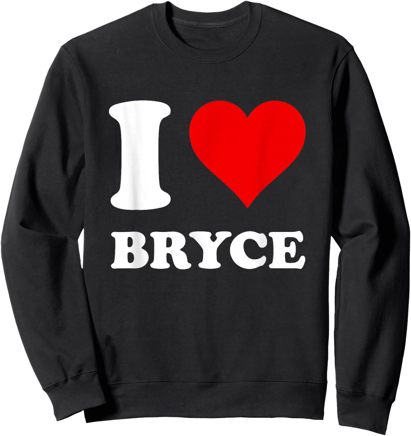 I Love Bryce Sweatshirt - Sweatshirt | Black