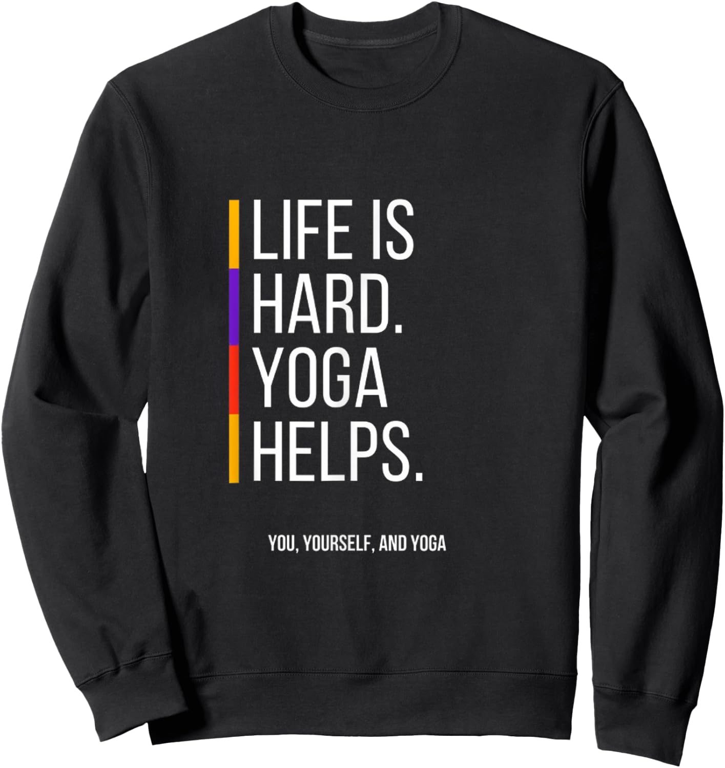 Life is Hard. Yoga Helps Sweatshirt - Sweatshirt | Black
