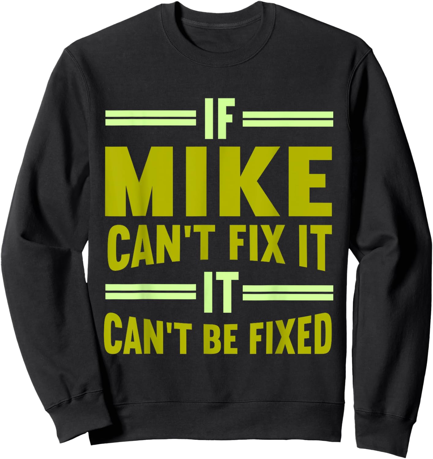 Mike Name If Mike Can't Fix It Sweatshirt - Sweatshirt | Black