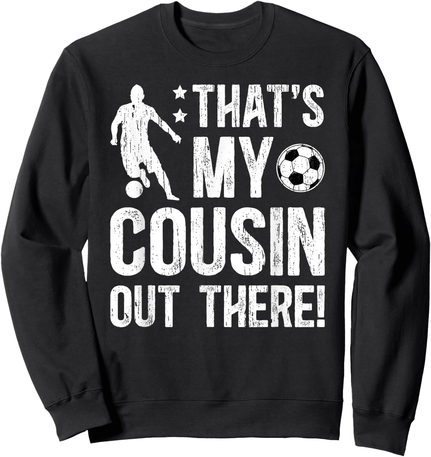 That's My Cousin Soccer Cousin Of A Soccer Player Cousin Sweatshirt - Sweatshirt | Black