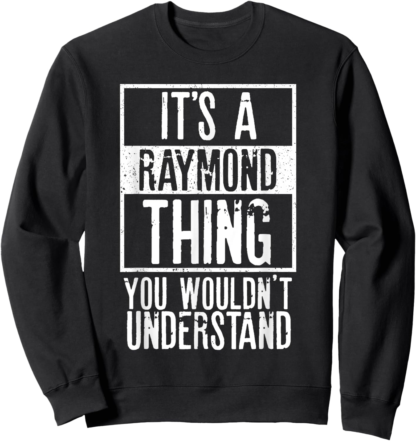 Its A Raymond Thing You Wouldnt Understand Sweatshirt - Sweatshirt | Black