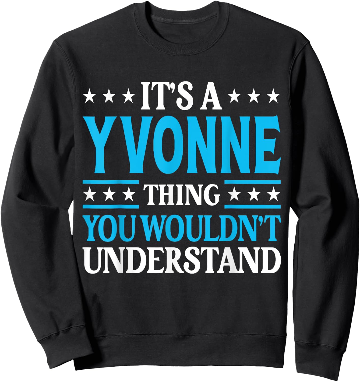 It's A Yvonne Thing Wouldn't Understand Girl Name Yvonne Sweatshirt - Sweatshirt | Black
