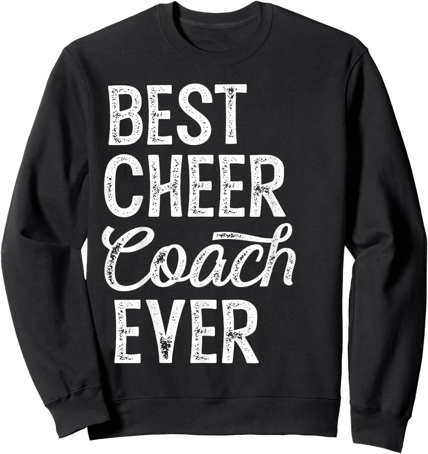 Cheerleading Coach Gifts Best Cheer Coach Ever - Coaching Sweatshirt - Sweatshirt | Black