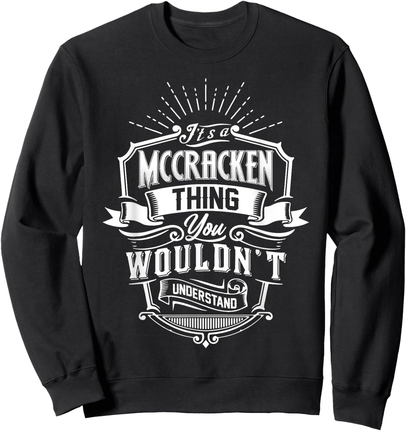 It's A MCCRACKEN Thing You Wouldn't Understand Name Vintage Sweatshirt - Sweatshirt | Black
