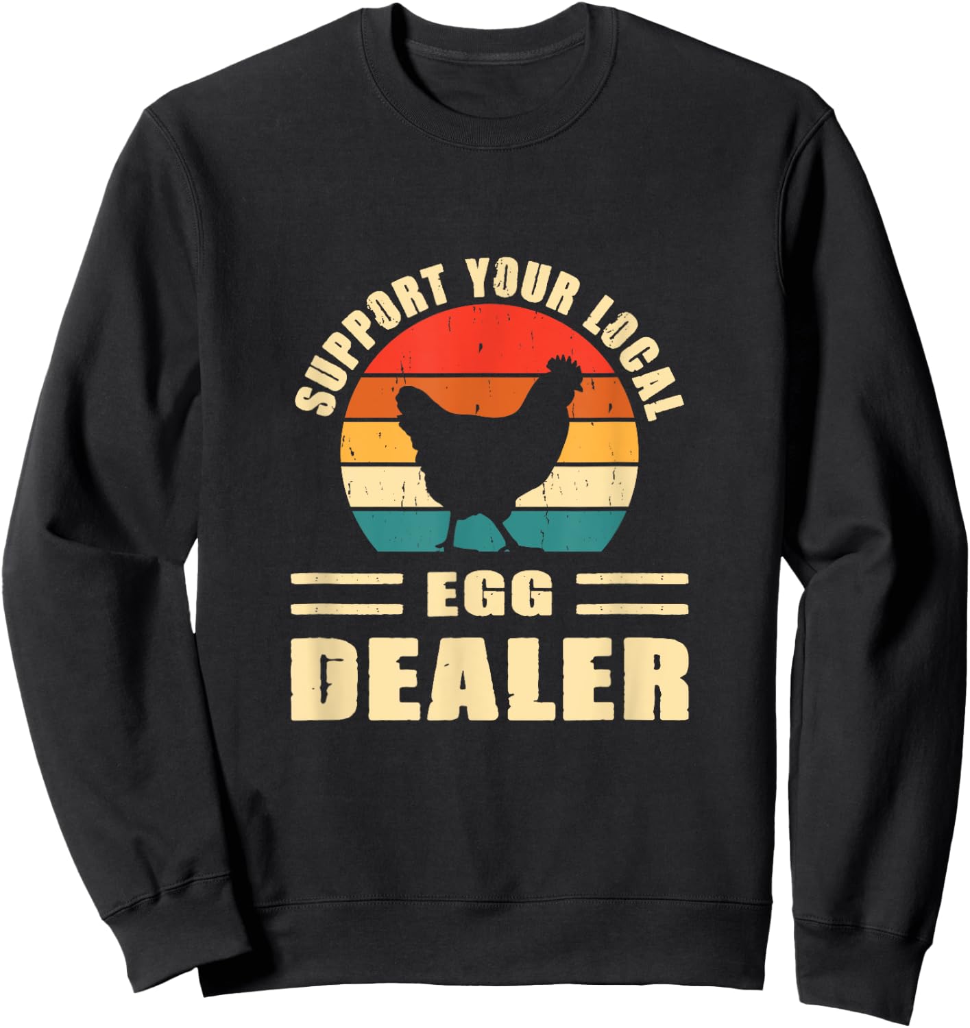Support Your Local Egg Dealer Chicken Egg Lover Sweatshirt - Sweatshirt | Black
