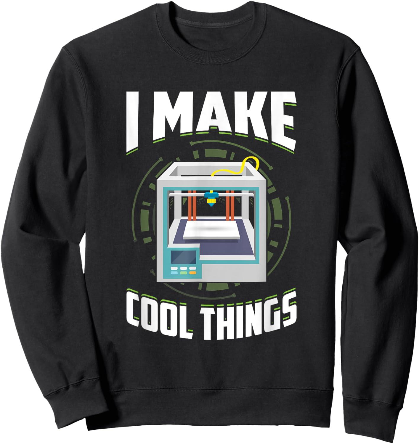 Filament Funny 3d Printing Make Cool Things 3d Print Machine Sweatshirt - Sweatshirt | Black