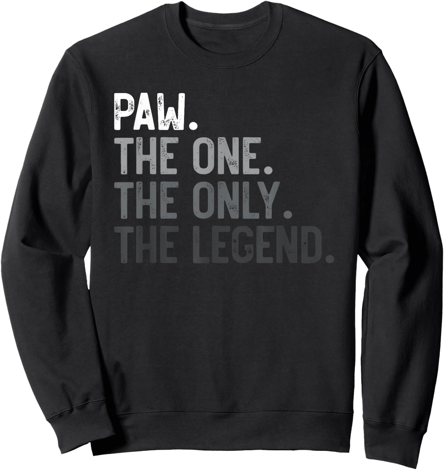 Paw One Only Legend Funny Paw Shirt for Father's Day Sweatshirt - Sweatshirt | Black