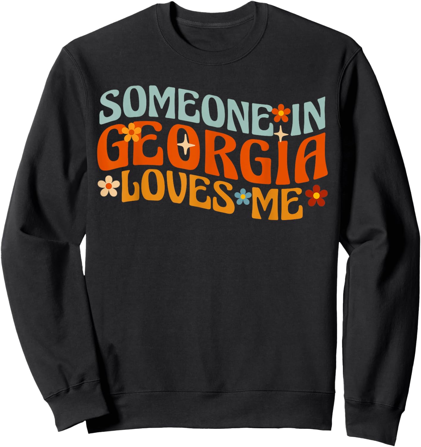 Someone In Georgia Loves Me Atlanta Sweatshirt - Sweatshirt | Black