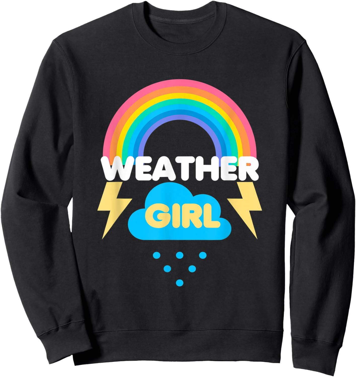 Weather Girl - Future Meteorologist Kid Cute Rainbow Sweatshirt - Sweatshirt | Black