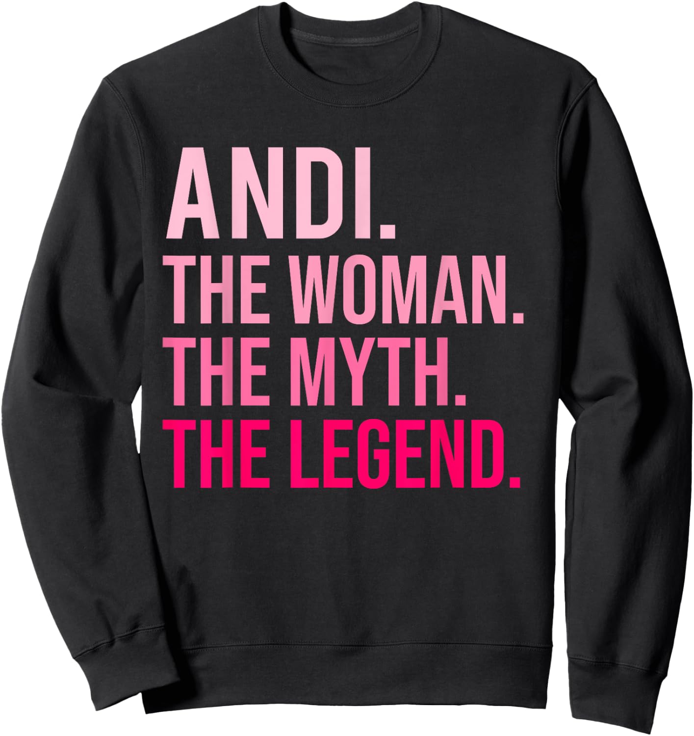 Andi The Woman The Myth The Legend Funny Valentine's Day Sweatshirt - Sweatshirt | Black
