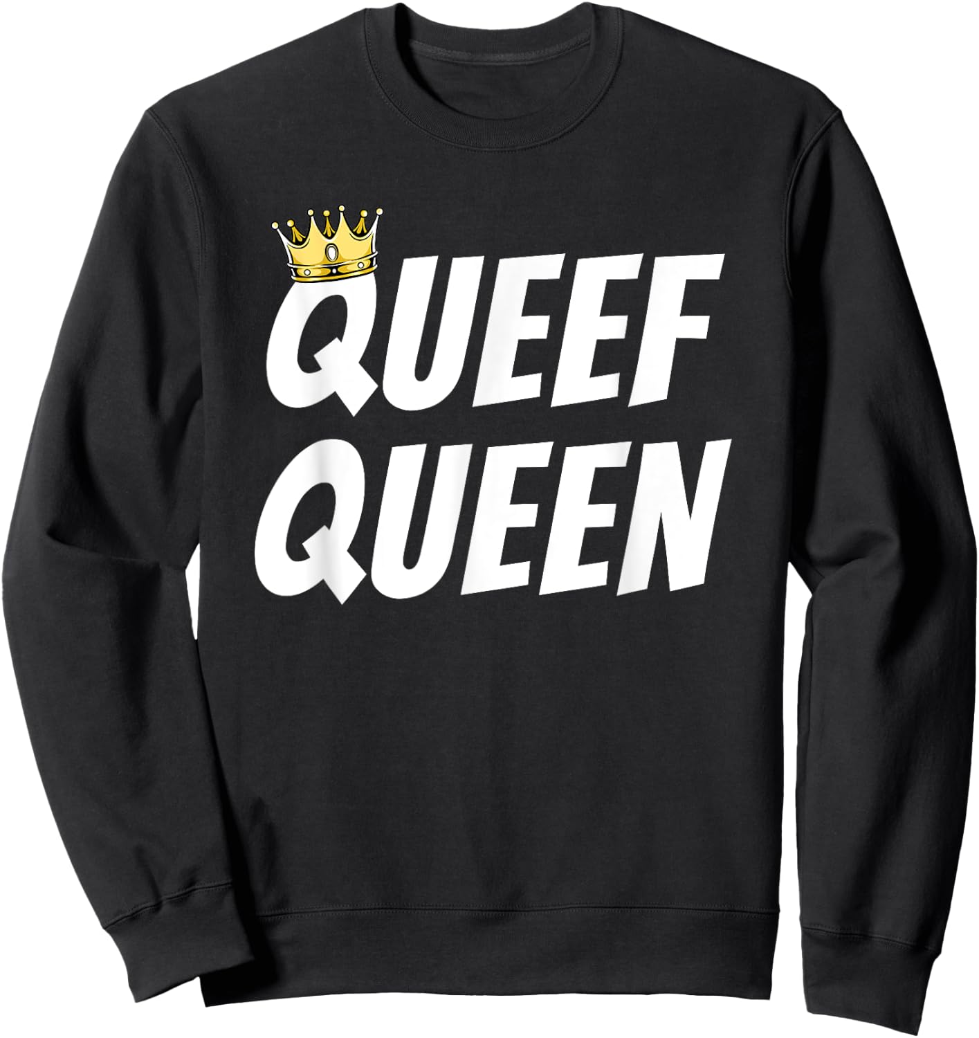 Queef Queen Love Queefing Joke Embarrassing Vacation Swap Sweatshirt - Sweatshirt | Black
