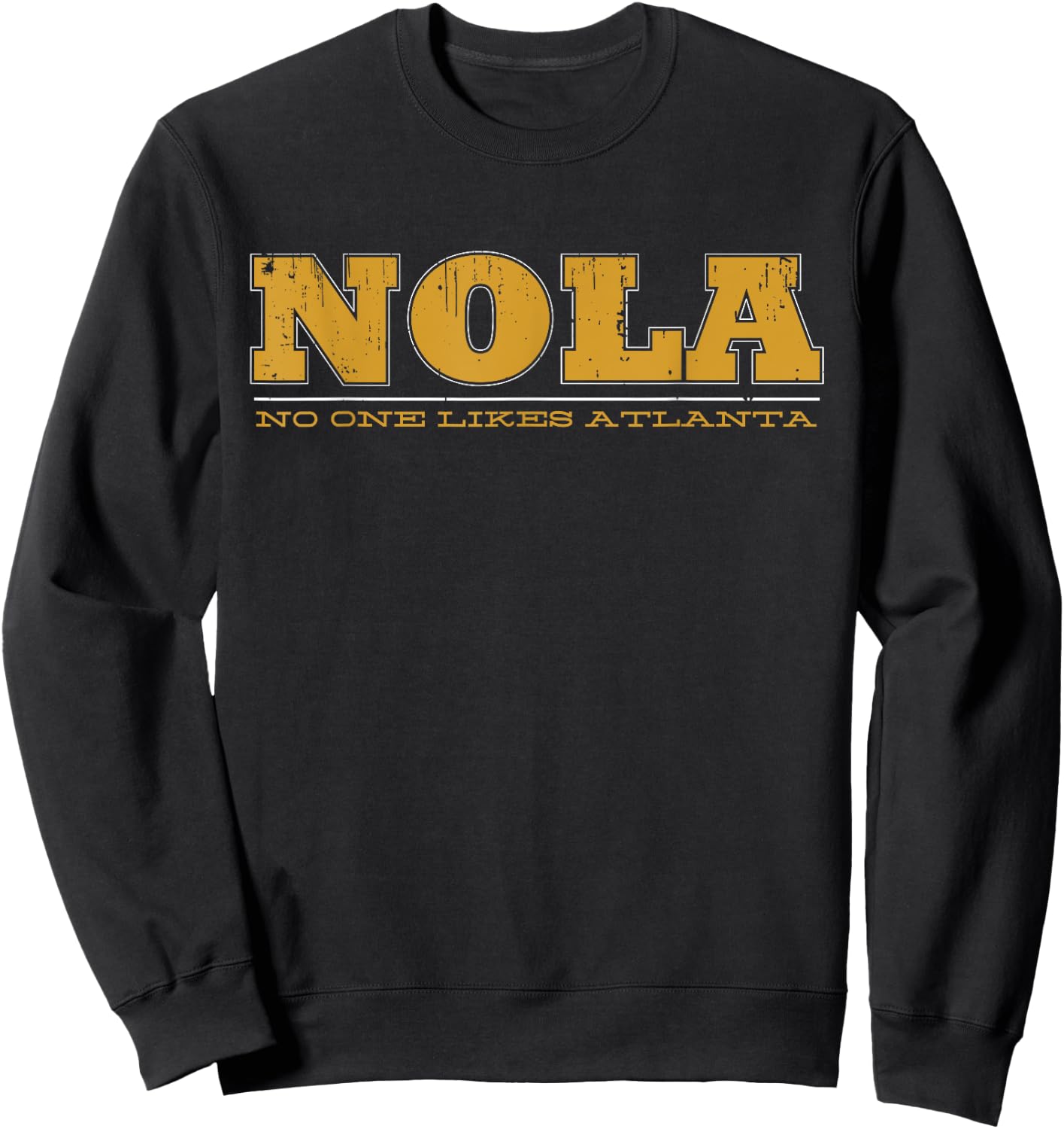 No One Likes Atlanta New Orleans Designer Sweatshirt - Sweatshirt | Black