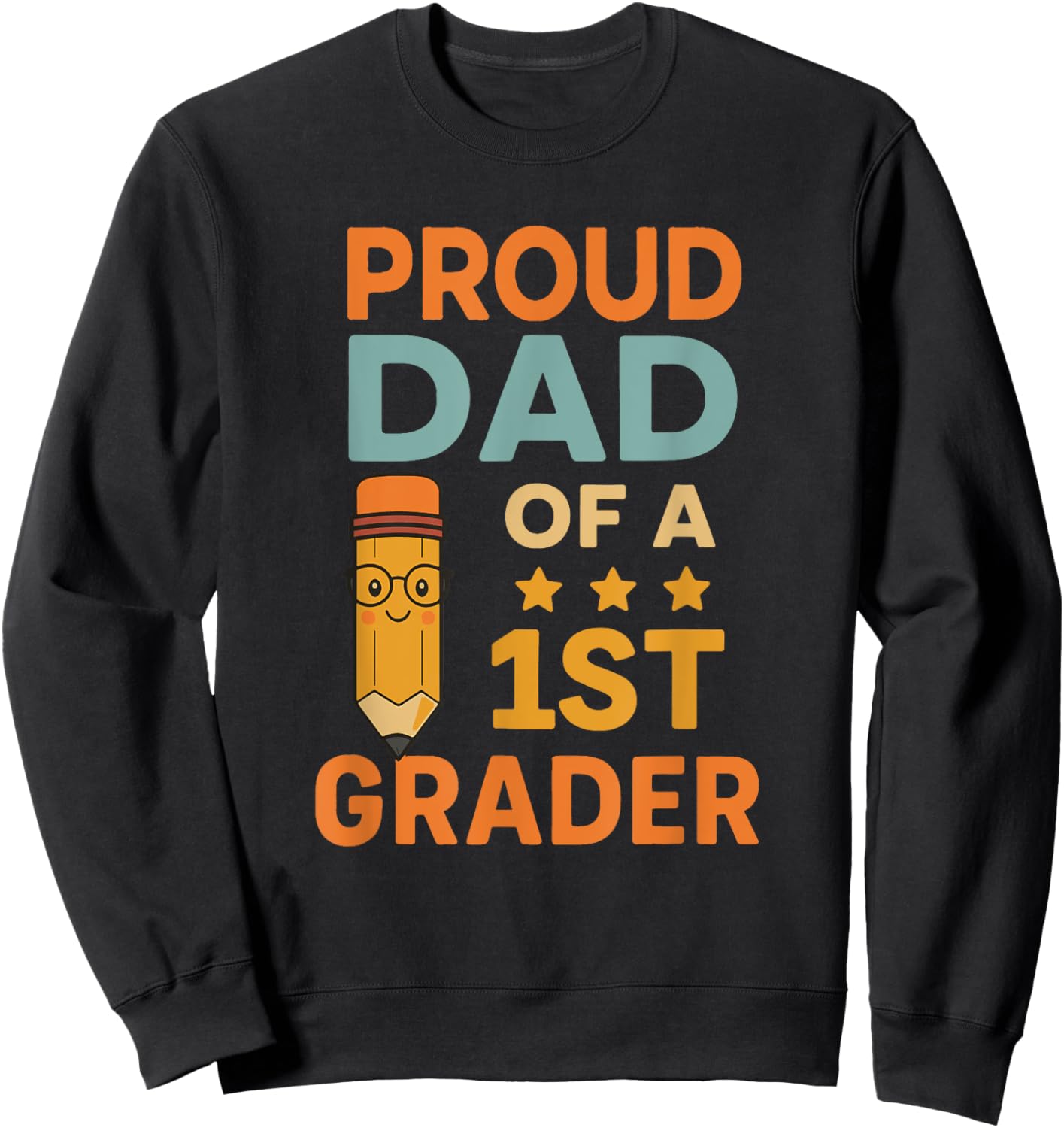 Proud Dad 1st Grader Sweatshirt - Sweatshirt | Black