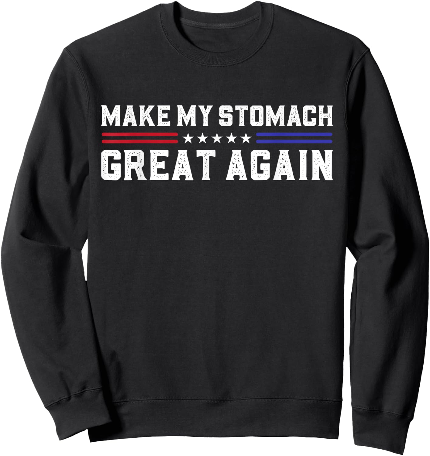 Make My Stomach Great Again Stomach Surgery Recovery Sweatshirt - Sweatshirt | Black