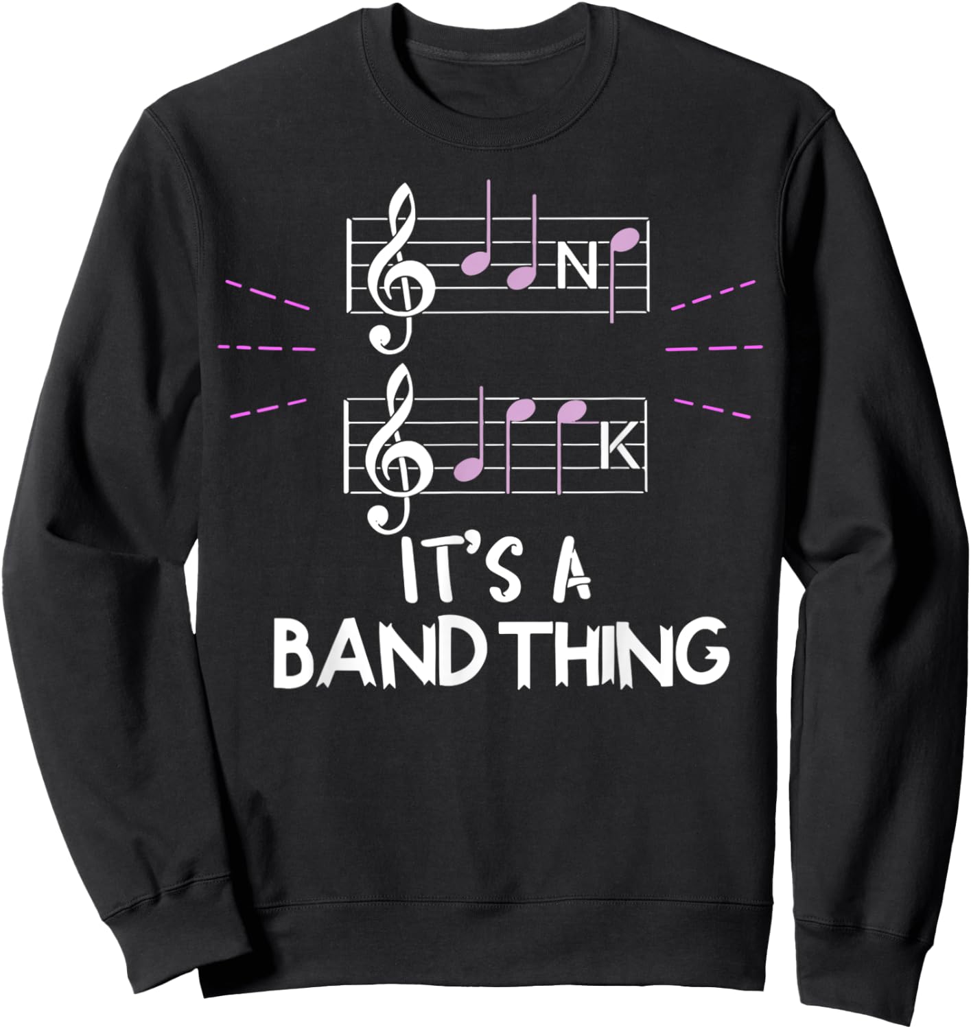 It's A Band Thing Music Geek Funny Musical Group Notes Sweatshirt - Sweatshirt | Black