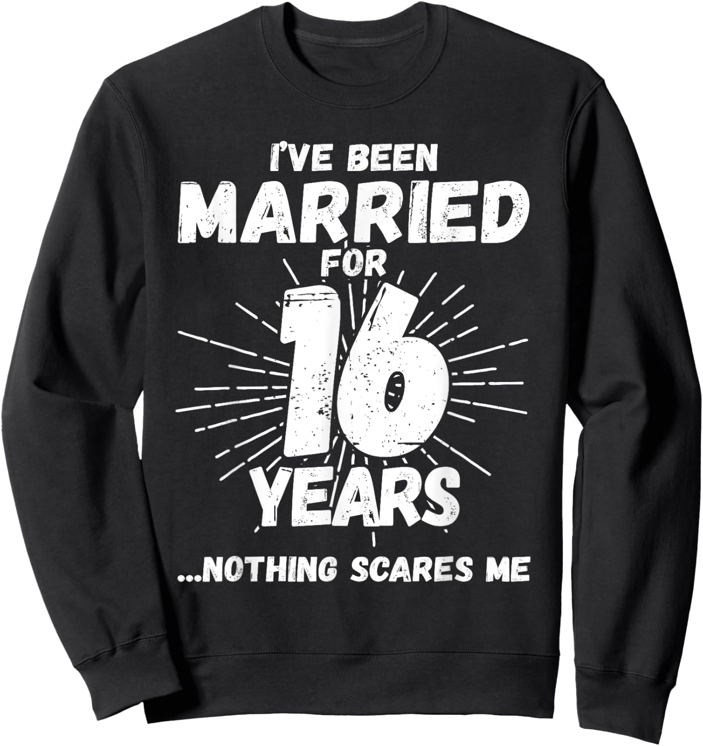 Couples Married 16 Years - Funny 16th Wedding Anniversary Sweatshirt - Sweatshirt | Black