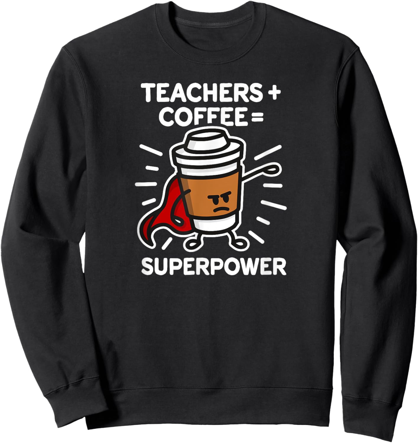 Teachers + coffee = superpower cardboard cup/mug Men Women Kids Sweatshirt - Sweatshirt | Black