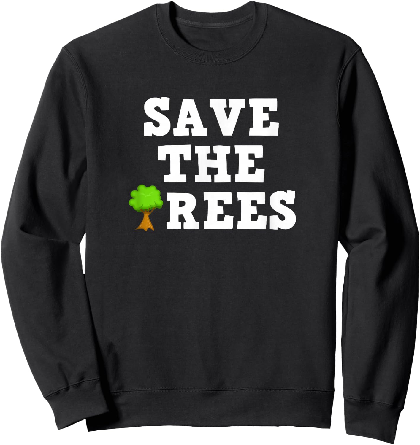 Save The Trees Christmas Sweatshirt - Sweatshirt | Black