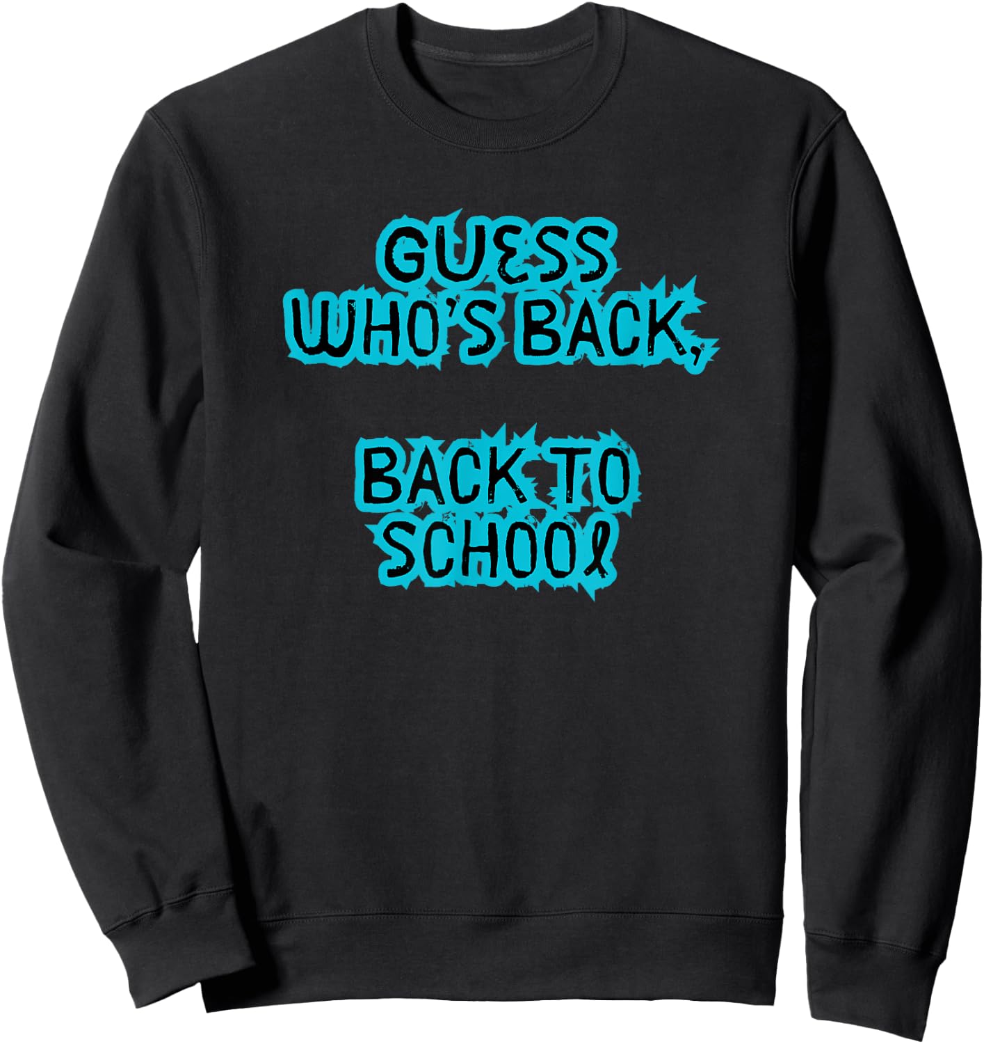 Guess Who's Back, Back To School Sweatshirt - Sweatshirt | Black