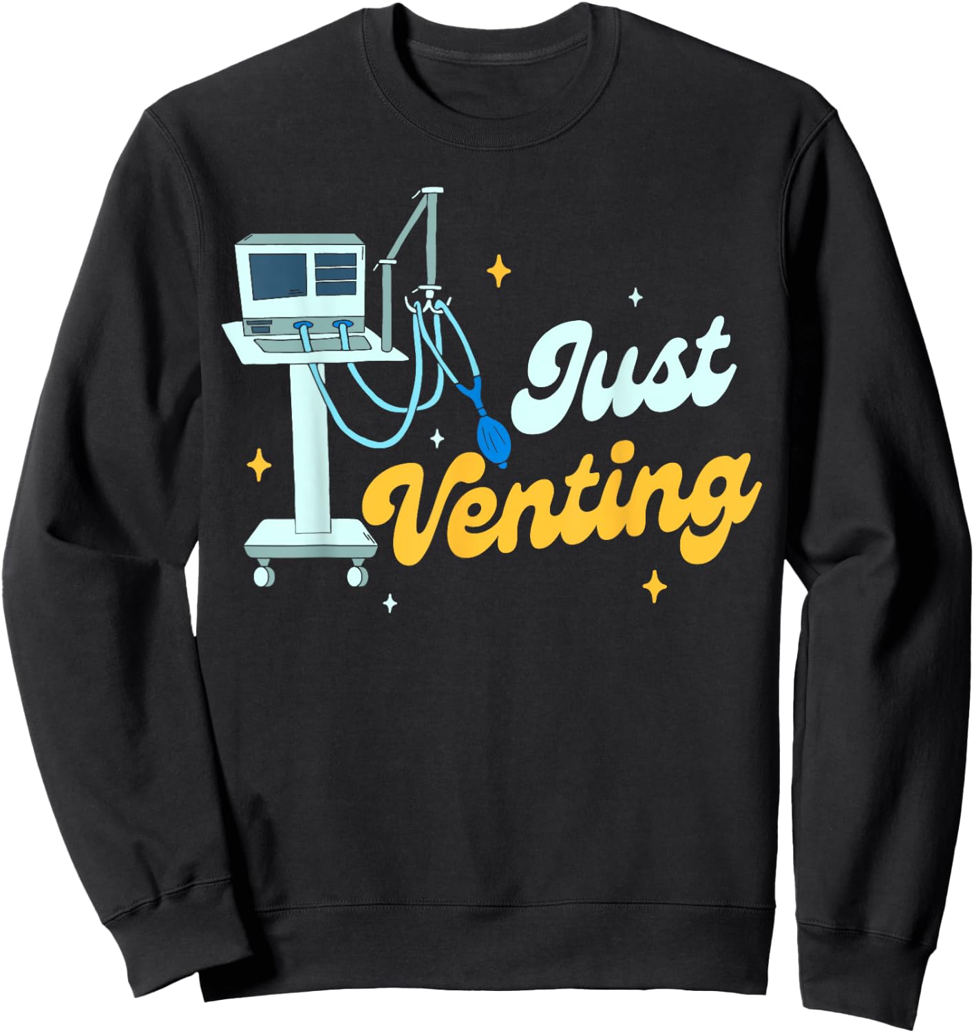Respiratory Therapist RT Crew CRT Squad Just A Venting Sweatshirt - Sweatshirt | Black