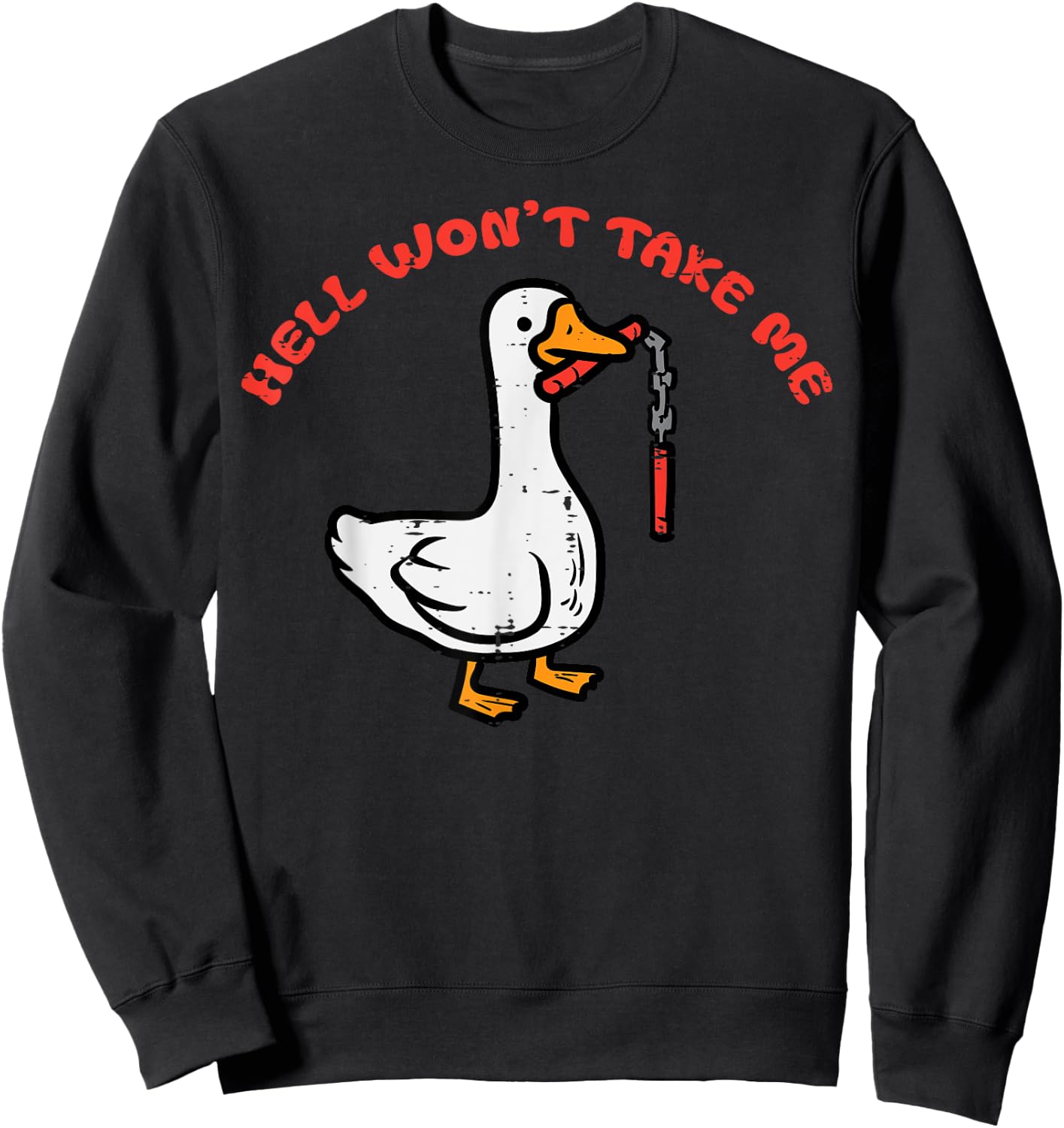Duck Hell Wont Take Me Funny Goose Humor Joke Men Women Kids Sweatshirt - Sweatshirt | Black