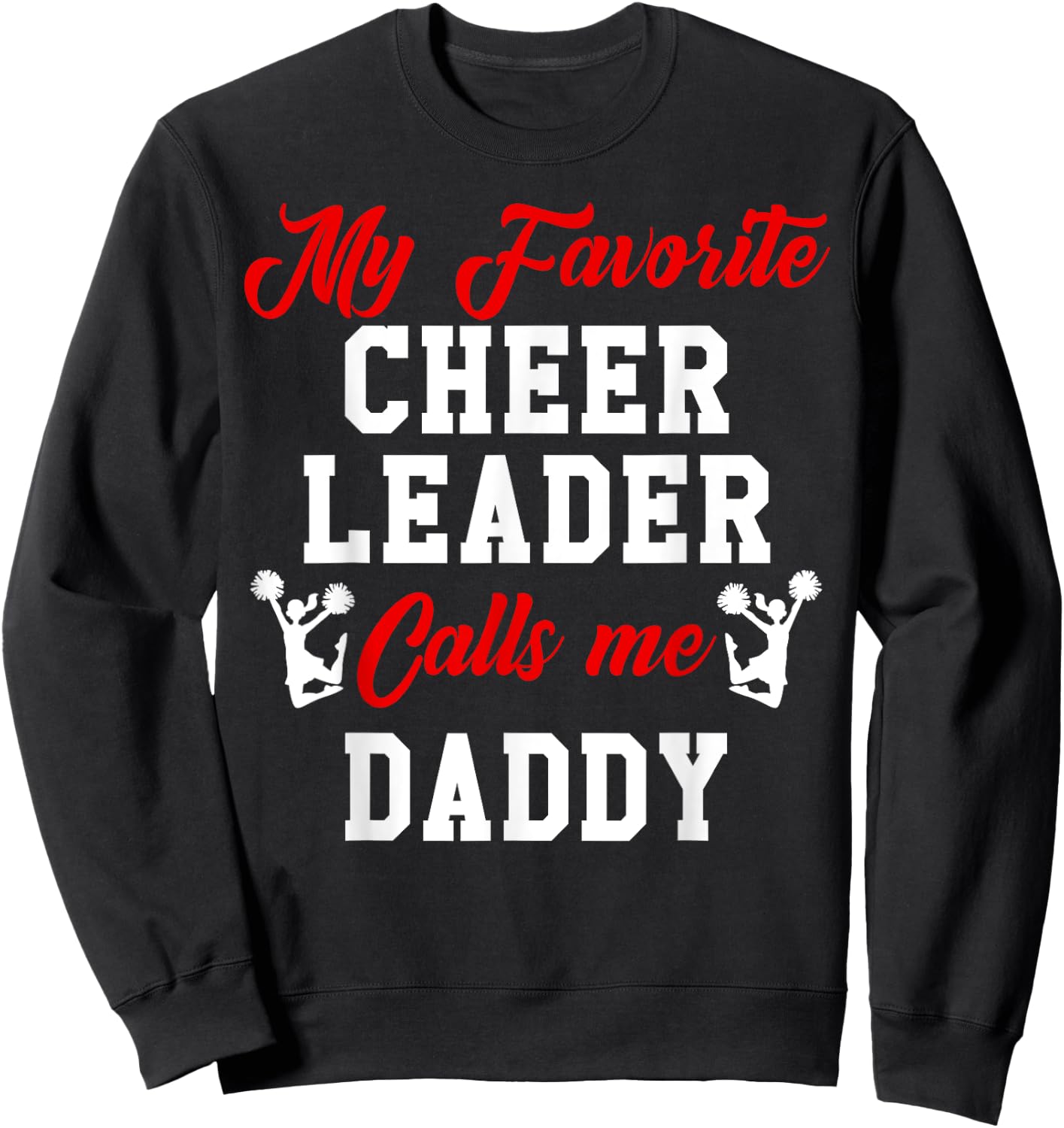 My Favorite Cheerleader Calls Me DADDY Matching Family Sweatshirt - Sweatshirt | Black