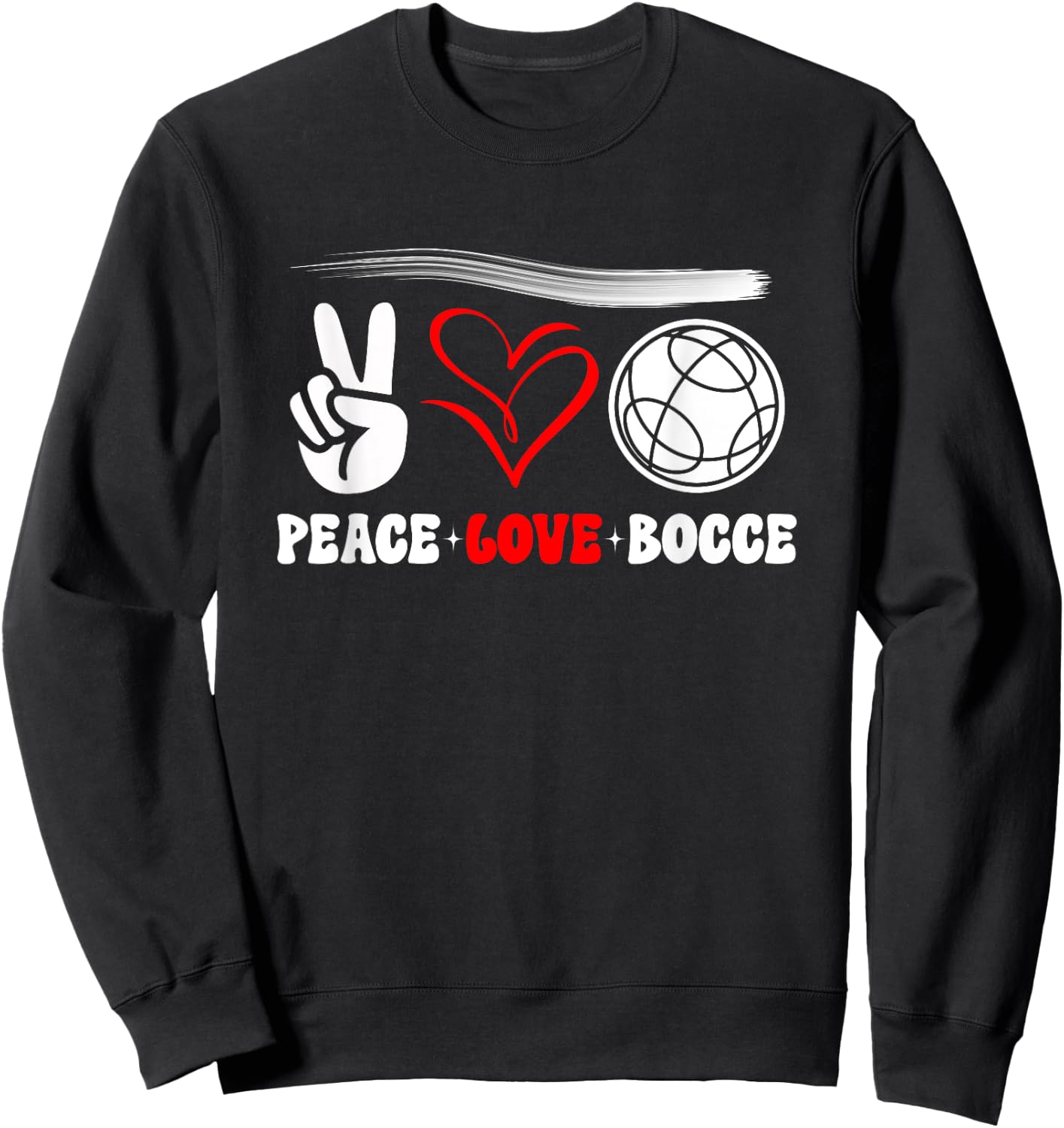 Peace Love Bocce Bocce Ball Funny Saying Sweatshirt - Sweatshirt | Black