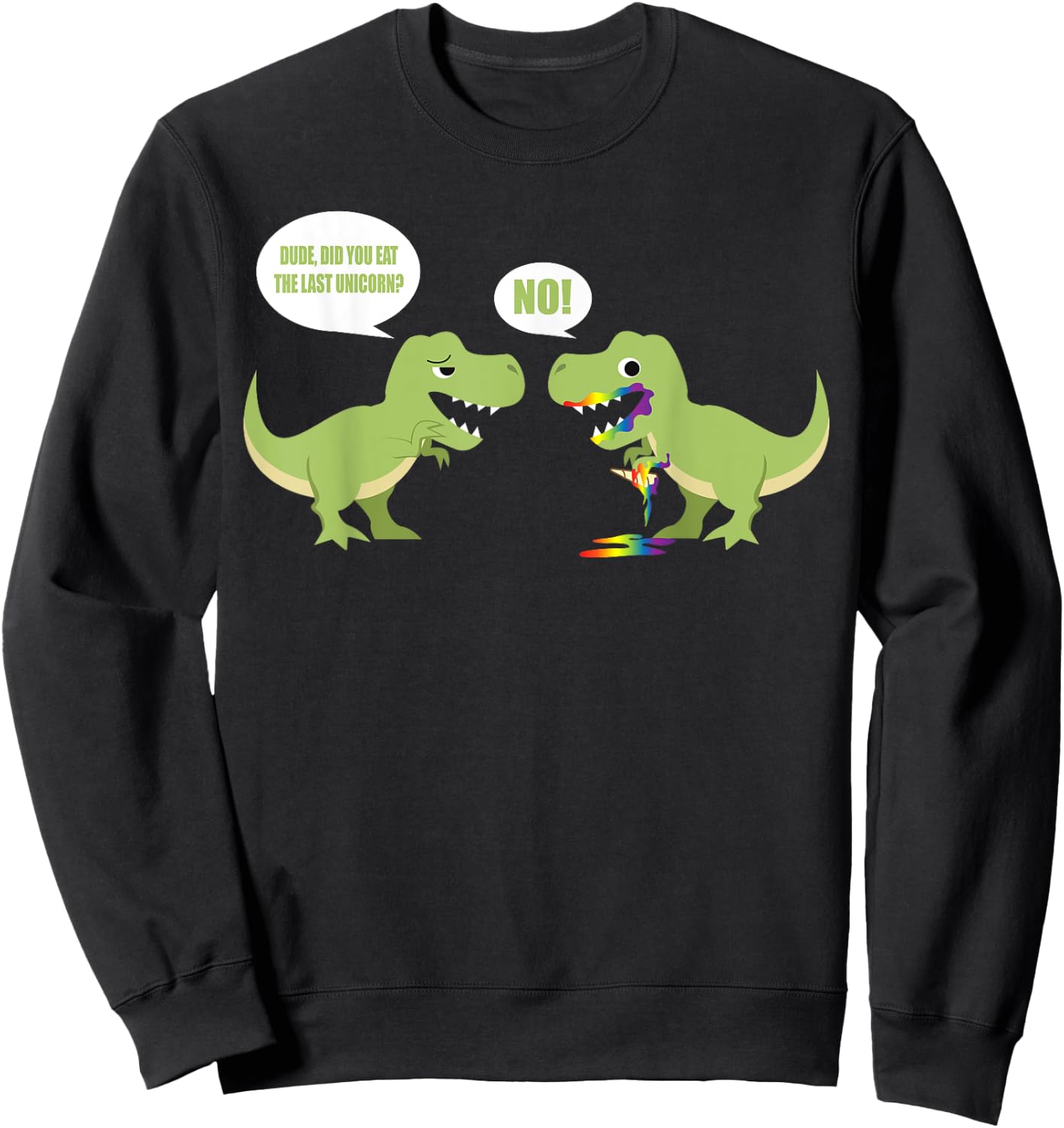Cute Dude Did You Eat The Last Unicorn? No! Short Sleeve Gift Sweatshirt - Sweatshirt | Black
