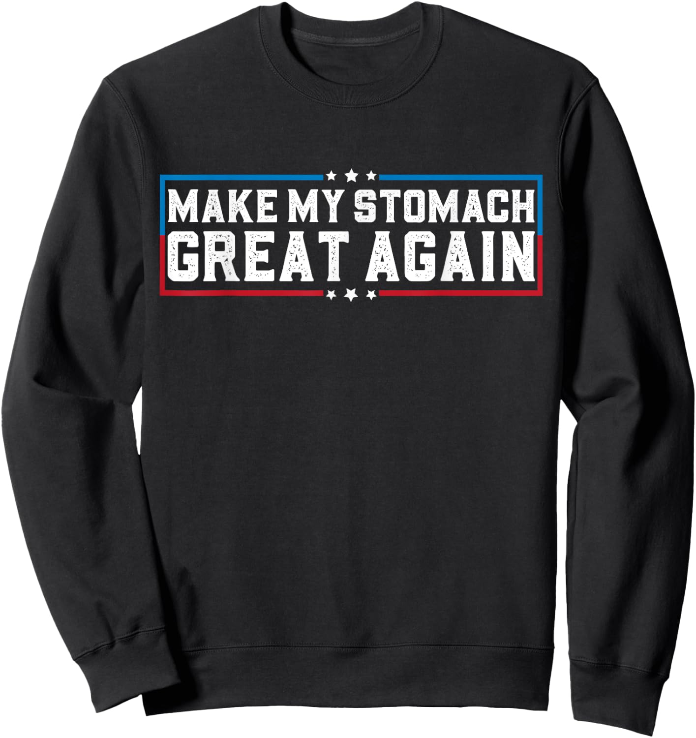 Make My Stomach Great Again Funny Stomach Surgery Recovery Sweatshirt - Sweatshirt | Black