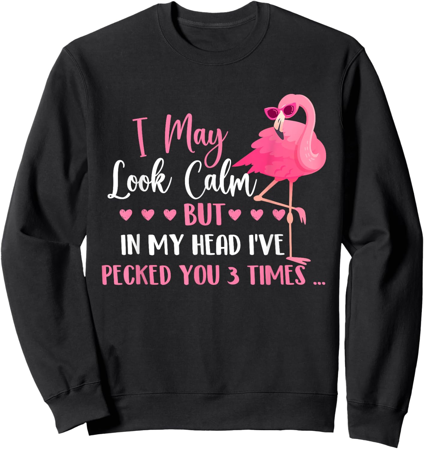 I May Look Calm - Flamingo Lover Zoo Animal Sweatshirt - Sweatshirt | Black