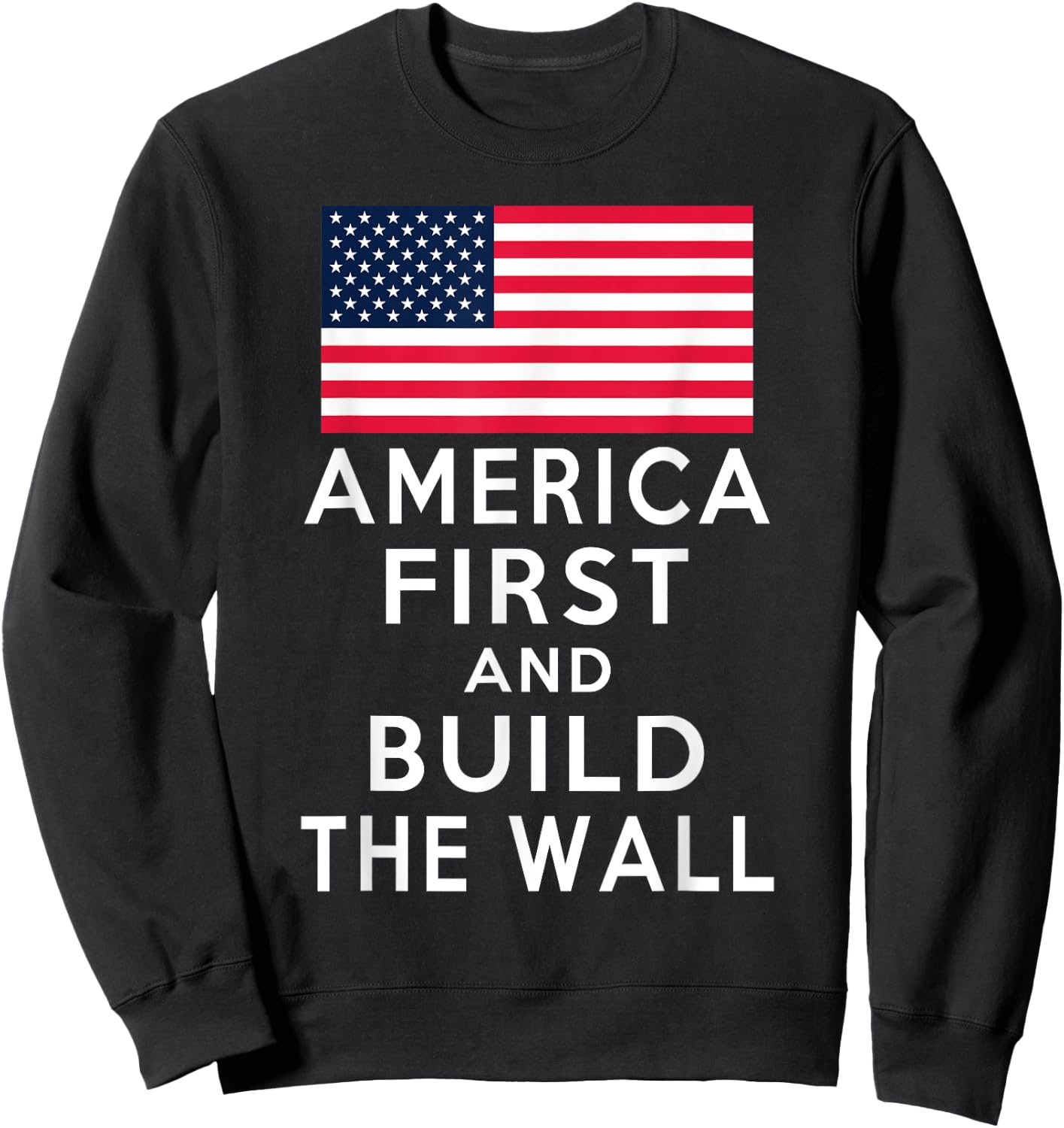 America Number One Again and Build a Wall Sweatshirt - Sweatshirt | Black