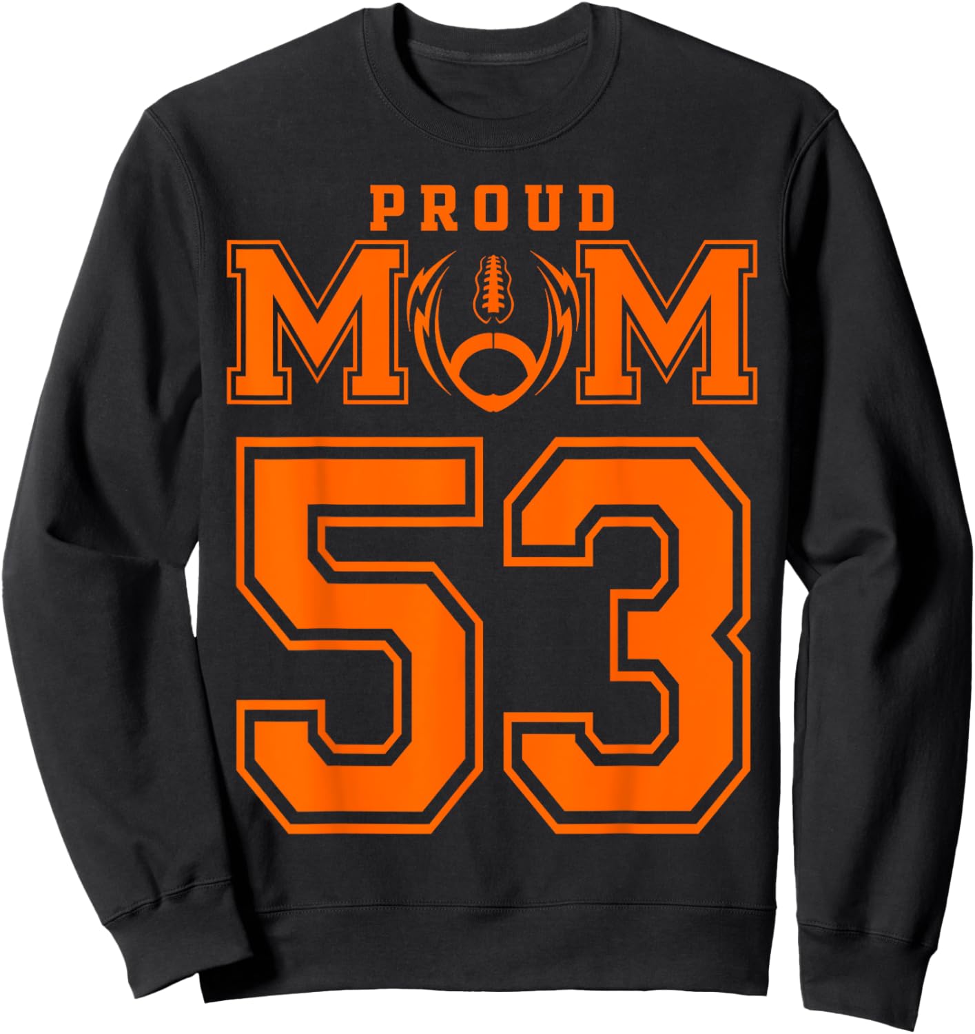 Custom Proud Football Mom Number 53 OR Personalized Sweatshirt - Sweatshirt | Black